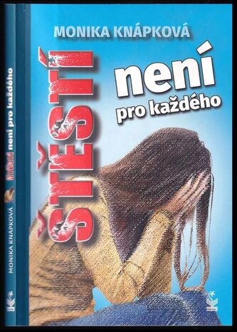 Štěstí není pro každého (Monika Knápková, 2023)