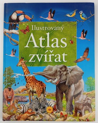Ilustrovaný atlas zvířat (Francisco Arredondo, 2006)