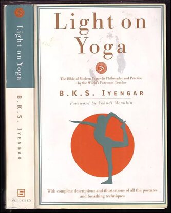 Light on Yoga : The Bible of Modern Yoga. (B. K. S Iyengar, 1995)