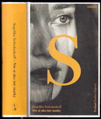 Nie si ako iné matky (Angelika Schrobsdorff, 2019)