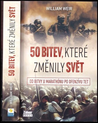50 bitev, které změnily svět : od bitvy u Marathónu po ofenzívu Tet (William Weir, 2023)