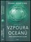 Vzpoura oceánů : Zkáza lidstva přichází z hlubin - Druhá část (Frank Schätzing, 2023) Vzpoura oceánů : Zkáza lidstva přichází z hlubin - Druhá část (Frank Schätzing, 2023)