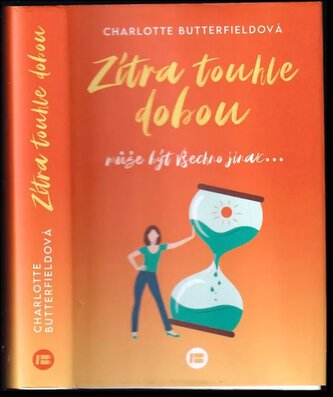 Zítra touhle dobou : může být všechno jinak (Charlotte Butterfield, 2023)