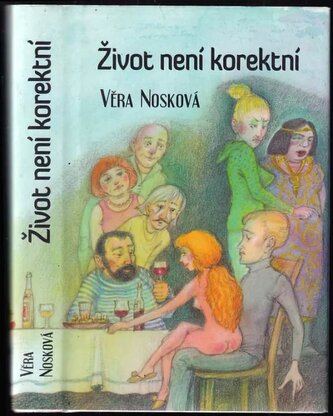 Život není korektní (Věra Nosková, 2019)