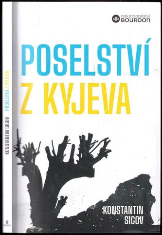 Poselství z Kyjeva o Ukrajině a Evropě (Kostjantyn Borysovyč Sìhov, 2023)