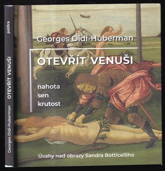 Otevřít Venuši : nahota, sen, krutost (Georges Didi-Huberman, 2022)