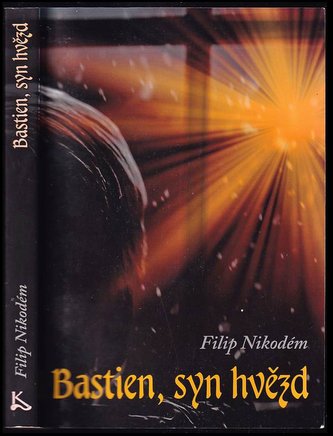 Bastien, syn hvězd : (z cyklu Neobyčejné příběhy obyčejného města) (Filip Nikodém, 2019)