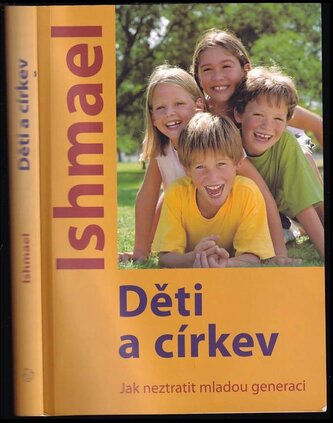 Děti a církev : jak neztratit mladou generaci (M. A. Odeen Ishmael, 2005)