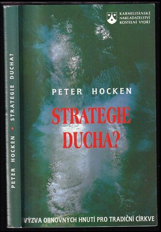 Strategie ducha? : výzva obnovných proudů pro tradiční církve (Peter Hocken, 1998)