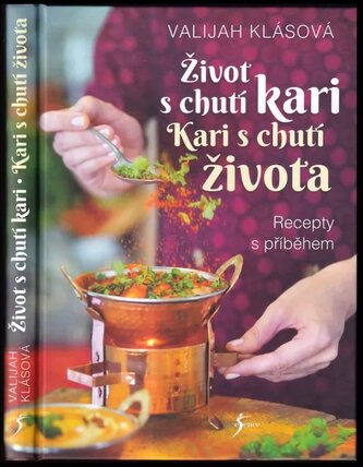 Život s chutí kari - kari s chutí života : recepty s příběhem (Valijah Klásová, 2019)