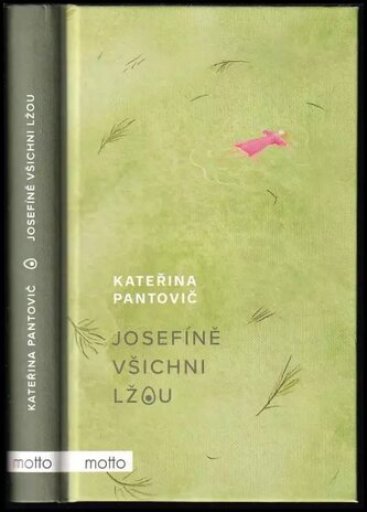 Josefíně všichni lžou