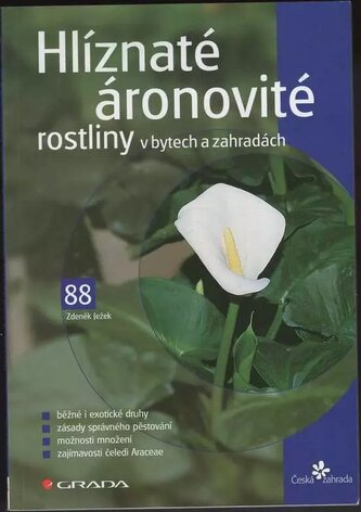 Hlíznaté áronovité rostliny v bytech a zahradách (Zdeněk Ježek, 2007)