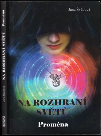 Na rozhraní světů : proměna (Jana Švábová, 2019)