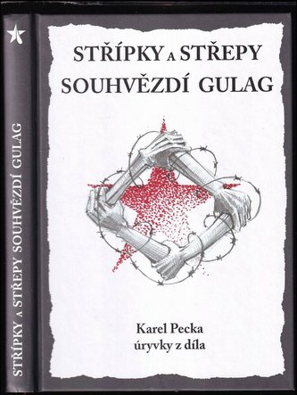 Střípky a střepy souhvězdí Gulag (Karel Pecka, 2019)
