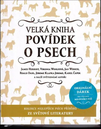 Velká kniha povídek o psech : kolekce nejlepších psích příběhů ze světové literatury (Karel Čapek, 2019)