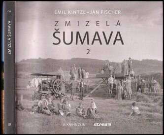 Zmizelá Šumava : 2 (Emil Kintzl, 2019)