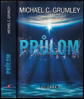 Průlom : thriller (Michael C Grumley, 2019)