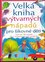 Velká kniha výtvarných nápadů pro šikovné děti (Fiona Watt, 2006)