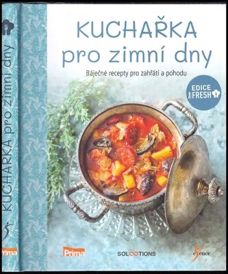 Kuchařka pro zimní dny : báječné recepty pro zahřátí a pohodu (, 2019)