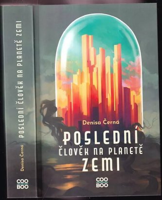 Poslední člověk na planetě Zemi (Denisa Černá, 2023)