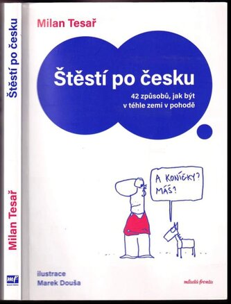 Štěstí po česku : 42 způsobů, jak být v téhle zemi v pohodě (Milan Tesař, 2023)