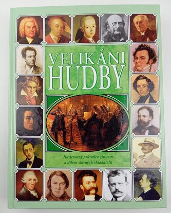 Velikáni hudby : Ilustrovaný průvodce životem a dílem slavných skladatelů (, 1995)