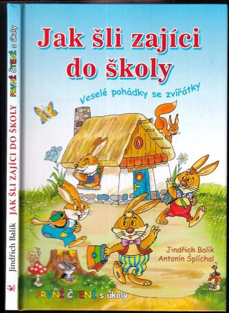 Jak šli zajíci do školy : veselé pohádky se zvířátky (Jindřich Balík, 2016)