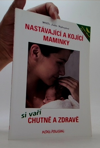 Nastávající a kojící maminky si vaří chutně a zdravě