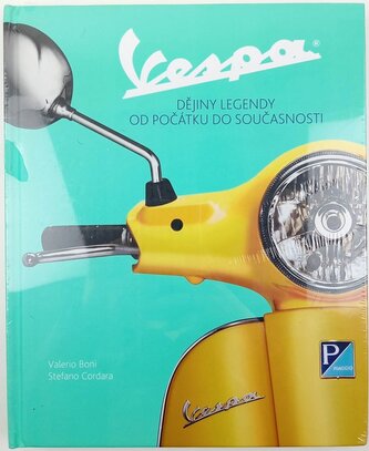 Vespa : dějiny legendy od počátku do současnosti (Valerio Boni, 2019)