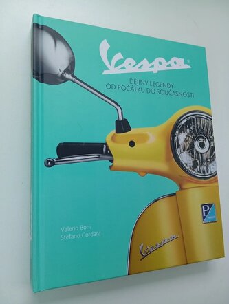 Vespa : dějiny legendy od počátku do současnosti (Valerio Boni, 2019)