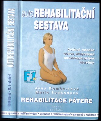 Autorehabilitační sestava : [cvičení, masáže, strava, akupresura, autoterapie páteře, biorytmy] (Jana Kombercová, 2000)
