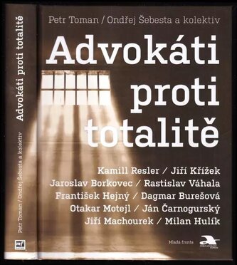 Advokáti proti totalitě : Kamill Resler, Jiří Křížek, Jaroslav Borkovec, Rastislav Váhala, František Hejný, Dagmar Burešová, Ota
