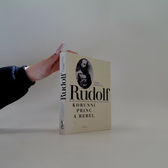 Rudolf, Korunní princ a rebel