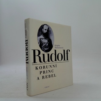 Rudolf, Korunní princ a rebel