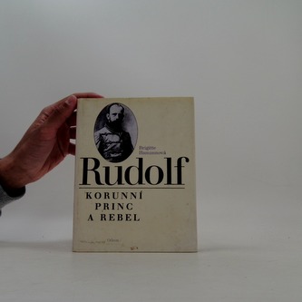 Rudolf, Korunní princ a rebel