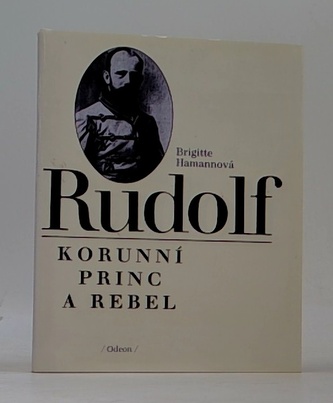 Rudolf, Korunní princ a rebel