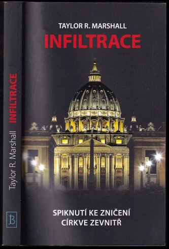 Infiltrace : spiknutí ke zničení církve zevnitř (Taylor R. Marshall, 2022)