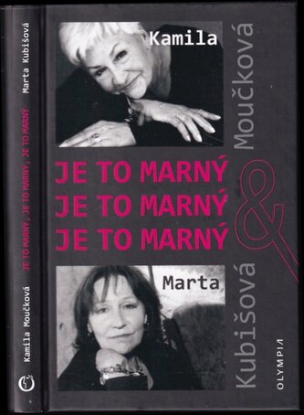 Kamila Moučková & Marta Kubišová : je to marný, je to marný, je to marný (Marta Kubišová, 2019)