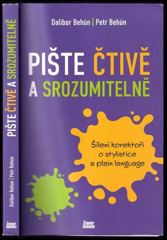 Pište čtivě a srozumitelně : šílení korektoři o stylistice a plain language (Dalibor Behún, 2023)