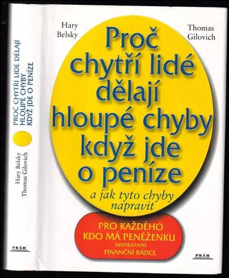 Proč chytří lidé dělají hloupé chyby, když jde o peníze : a jak tyto chyby napravit (Gary Belsky, 2003)