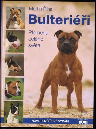 Bulteriéři : plemena celého světa (Martin Říha, 2019)