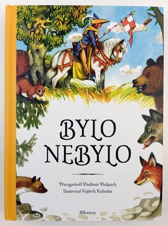 Bylo nebylo : pohádky z celého světa (Vladimír Hulpach, 2019)