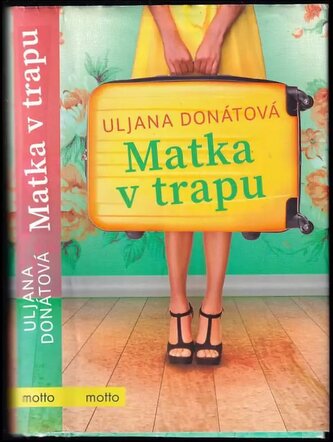 Matka v trapu (Uljana Donátová, 2019)