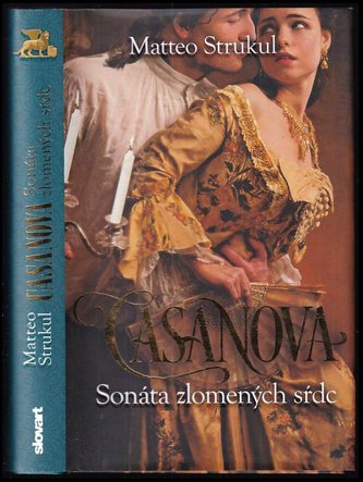 Casanova: Sonáta zlomených sŕdc : sonáta zlomených sŕdc (Matteo Strukul, 2019)