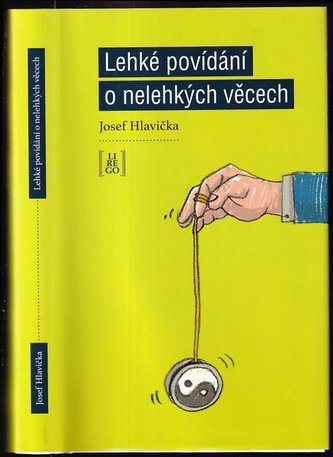 Lehké povídání o nelehkých věcech : povídky pro váš lepší den (Josef Hlavička, 2019)