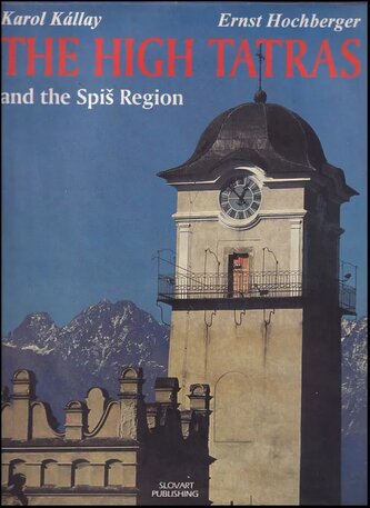 The High Tatras and the Spiš Region (Ernst Hochberger, 1996)