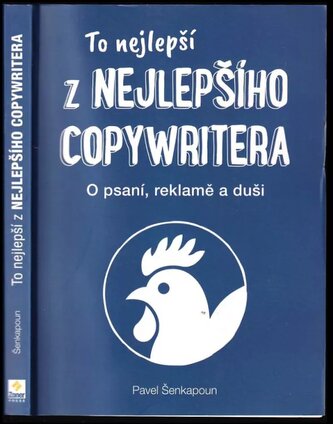 To nejlepší z Nejlepšího copywritera : o psaní, reklamě a duši (Pavel Šenkapoun, 2019)