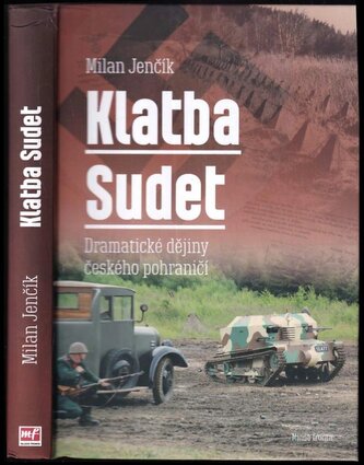 Klatba Sudet : dramatické dějiny českého pohraničí (Milan Jenčík, 2019)