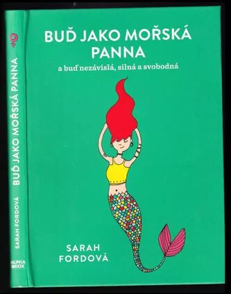 Buď jako mořská panna : a buď nezávislá, silná a svobodná (Sarah Ford, 2019)