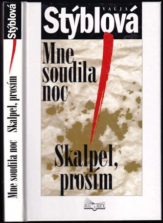 Mne soudila noc ; Skalpel, prosím (Valja Stýblová, 1998)